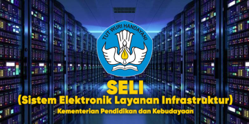 Mengenal Sistem Elektronik Layanan Infrastruktur (SELI) Milik Kemendikbud