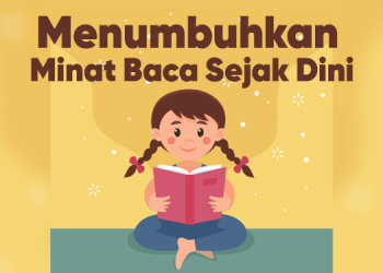 Menumbuhkan Minat Baca Sejak Dini