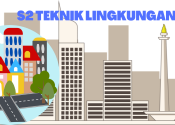 Cek disini S2 Teknik Lingkungan Terbaik di Indonesia