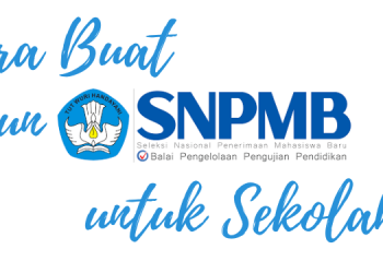 Cek disini Cara Membuat Akun SNPMB untuk Sekolah Kamu!