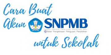 Cek disini Cara Membuat Akun SNPMB untuk Sekolah Kamu!
