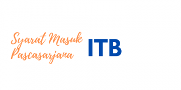 Syarat Pascasarjana di ITB, simak disini!