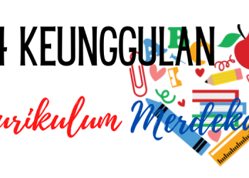4 Keunggulan Kurikulum Merdeka