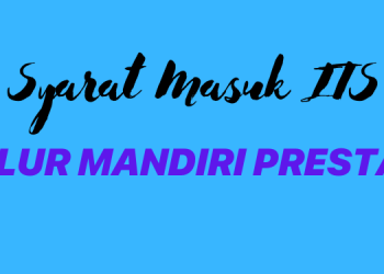 Mau Masuk ITS Jalur Mandiri Prestasi? Simak Syaratnya