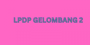 Beasiswa LPDP Gelombang 2 Segera Dibuka