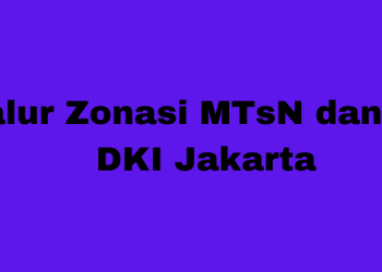 Cek disini Jalur Zonasi PPDB DKI MTsN, dan MA
