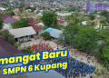 Semangat Baru SMPN 6 Kupang