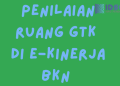 Sinkro Penilaian Ruang GTK di e-Kinerja BKN