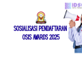 Sosialisasi Pendaftaran OSIS Awards 2025