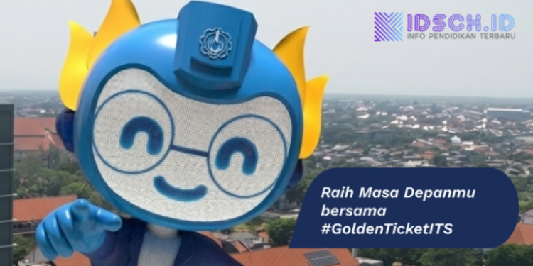 ITS membuka GOLDEN TICKET 2026