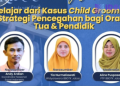 Webinar Edukasi Kasus Child Grooming untuk Orang Tua Murid dan Pendidik