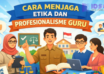 Cara Menjaga Profesionalisme Guru Yang Harus diperhatikan