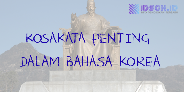 Kamu Mau Belajar Kosakata Korea? Yukk Lihat disini