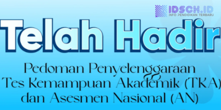 Download Pedoman penyelenggaraan Tes Kemampuan Akademik (TKA) dan Asesmen Nasional (AN)