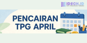 Pencairan TPG April 2026: Jadwal dan Proses Lengkap
